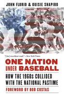 Jeden národ pod baseballem: Jak se šedesátá léta minulého století střetla s národní zábavou - One Nation Under Baseball: How the 1960s Collided with the National Pastime
