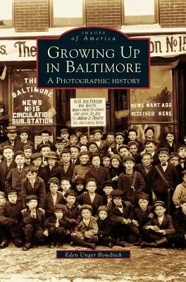 Dospívání v Baltimoru: A Photographic History (Fotografická historie) - Growing Up in Baltimore: A Photographic History