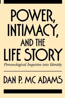Moc, intimita a životní příběh: Personologická zkoumání identity - Power, Intimacy, and the Life Story: Personological Inquiries Into Identity