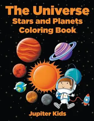 Vesmír: Hvězdy a planety Omalovánky - The Universe: Stars and Planets Coloring Book