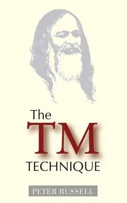 Technika TM: Technika TM: Úvod do transcendentální meditace a učení Maharišiho Mahéše Jógiho - The TM Technique: An Introduction to Transcendental Meditation and the Teachings of Maharishi Mahesh Yogi