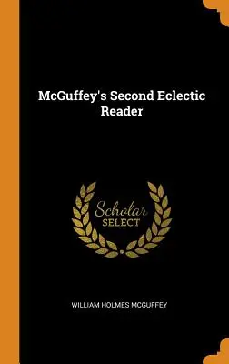 McGuffey's Second Eclectic Reader (Druhá eklektická čítanka) - McGuffey's Second Eclectic Reader