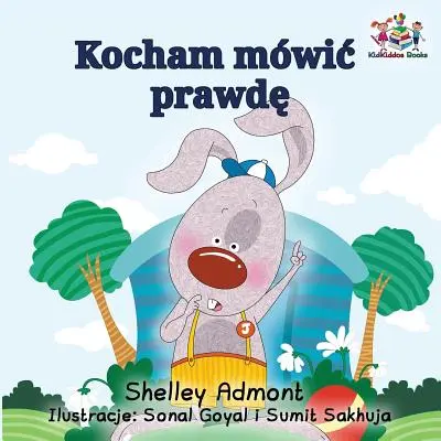 Rád říkám pravdu (polská knížka pro děti): Polská dětská kniha - I Love to Tell the Truth (Polish Kids Book): Polish Children's Book