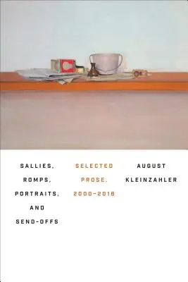 Sallies, Romps, Portraits, and Send-Offs (Výlety, výlety, portréty a rozloučení): Vybrané prózy, 2000-2016 - Sallies, Romps, Portraits, and Send-Offs: Selected Prose, 2000-2016