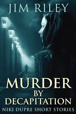 Vražda stětím - Murder By Decapitation