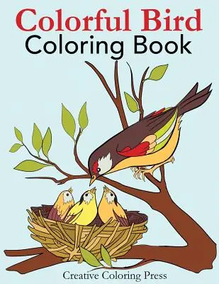 Barevné omalovánky ptáků: Omalovánky pro dospělé s divokými ptáky v přírodním prostředí - Colorful Bird Coloring Book: Adult Coloring Book of Wild Birds in Natural Settings