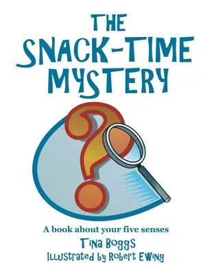 Záhada svačiny: Kniha o pěti smyslech - The Snack-Time Mystery: A Book About Your Five Senses