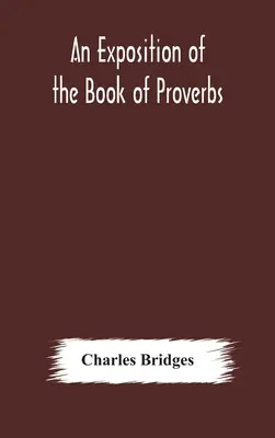 Výklad knihy Přísloví - An exposition of the Book of Proverbs