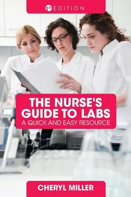 Průvodce sestry laboratorními vyšetřeními: Snadný a rychlý zdroj informací - A Nurse's Guide to Labs: A Quick and Easy Resource