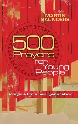 500 modliteb pro mládež: Modlitby za novou generaci - 500 Prayers for Young People: Prayers for a New Generation