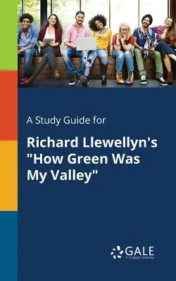 Studijní příručka pro knihu Richarda Llewellyna Jak zelené bylo mé údolí - A Study Guide for Richard Llewellyn's How Green Was My Valley