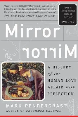 Zrcadlo: Dějiny lidské lásky k zrcadlení - Mirror: A History of the Human Love Affair with Reflection