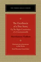 The Excellencie of the Free-State: Neboli, správná ústava Společenství národů - The Excellencie of a Free-State: Or, the Right Constitution of a Commonwealth