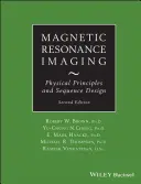 Magnetická rezonance: Fyzikální principy a návrh sekvencí - Magnetic Resonance Imaging: Physical Principles and Sequence Design