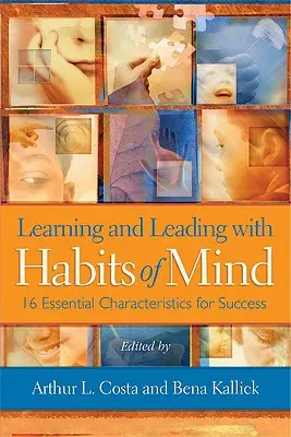 Učení a vedení pomocí návyků mysli: 16 základních charakteristik pro úspěch - Learning and Leading with Habits of Mind: 16 Essential Characteristics for Success