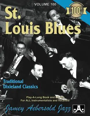 Jamey Aebersold Jazz -- St. Louis Blues, Vol 100: Traditional Dixieland Classics, kniha a CD - Jamey Aebersold Jazz -- St. Louis Blues, Vol 100: Traditional Dixieland Classics, Book & CD