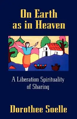 Na zemi jako v nebi: Osvobozující spiritualita sdílení - On Earth as in Heaven: A Liberation Spirituality of Sharing