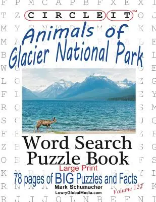 Zakroužkujte to, Zvířata národního parku Glacier, velký tisk, hledání slov, puzzle kniha - Circle It, Animals of Glacier National Park, Large Print, Word Search, Puzzle Book