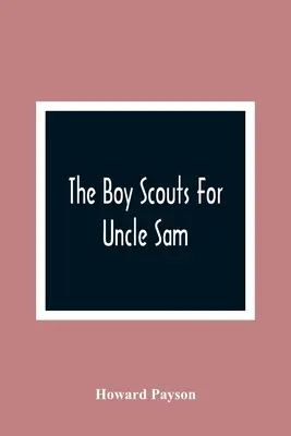 Skauti pro strýčka Sama - The Boy Scouts For Uncle Sam