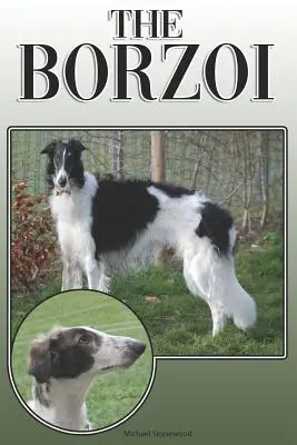 Borzojové: A Complete and Comprehensive Owners Guide To: A Complete and Comprehensive Owners Guide To: Koupě, vlastnictví, zdraví, péče, výcvik, poslušnost, porozumění a chování borzií. - The Borzoi: A Complete and Comprehensive Owners Guide To: Buying, Owning, Health, Grooming, Training, Obedience, Understanding and