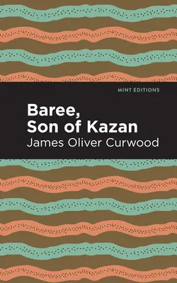 Baree, syn Kazanův: Dítě lesa - Baree, Son of Kazan: A Child of the Forest
