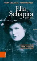Ella Schapira (1897-1990): (18): Lebensgeschichte Einer Judischen Kleidermacherin (Životní osudy židovské učitelky) - Ella Schapira (1897-1990): Lebensgeschichte Einer Judischen Kleidermacherin