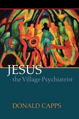 Ježíš - vesnický psychiatr - Jesus the Village Psychiatrist