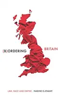 Hranice Británie: Právo, rasa a impérium - Bordering Britain: Law, race and empire