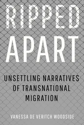 Roztržený na kusy: Zneklidňující vyprávění o nadnárodní migraci - Ripped Apart: Unsettling Narratives of Transnational Migration