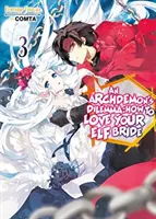 Arcidémonovo dilema: Jak milovat svou elfí nevěstu: Svazek 3: Jak se stát elfkou: Jak se stát elfkou: Svazek 3 - An Archdemon's Dilemma: How to Love Your Elf Bride: Volume 3