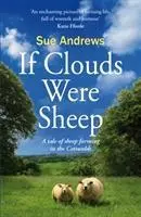 Mraky byly ovce - Příběh o chovu ovcí v Cotswolds - Clouds Were Sheep - A Tale of Sheep Farming in the Cotswolds