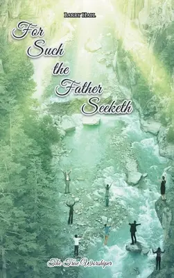 Takové hledá otec - For Such the Father Seeketh