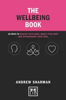 The Wellbeing Book: Knížka o pohodě: 50 způsobů, jak ovládnout svou mysl, posílit své tělo a nabít svou duši. - The Wellbeing Book: 50 Ways to Master Your Mind, Boost Your Body and Supercharge Your Soul