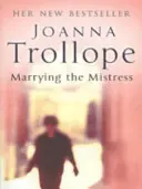 Sňatek s milenkou - Strhující romantické drama od autora bestselleru č. 1 - Marrying The Mistress - A gripping romantic drama from the #1 bestselling author