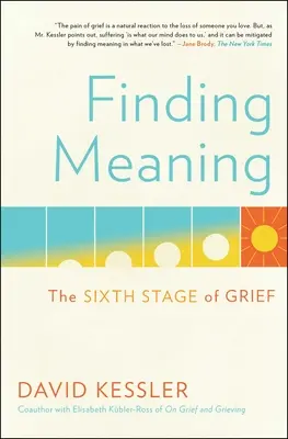 Finding Meaning: Šestá fáze zármutku - Finding Meaning: The Sixth Stage of Grief