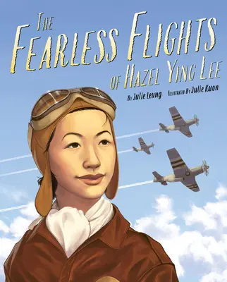 Neohrožené lety Hazel Ying Leeové - The Fearless Flights of Hazel Ying Lee