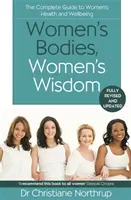 Ženská těla, ženská moudrost - Kompletní průvodce ženským zdravím a pohodou - Women's Bodies, Women's Wisdom - The Complete Guide To Women's Health And Wellbeing