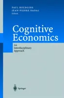 Kognitivní ekonomie: Interdisciplinární přístup - Cognitive Economics: An Interdisciplinary Approach