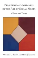 Prezidentské kampaně ve věku sociálních médií; Clintonová a Trump - Presidential Campaigns in the Age of Social Media; Clinton and Trump