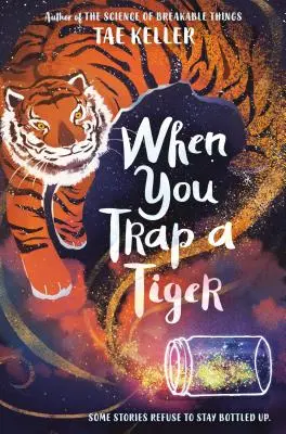 Když chytíš tygra do pasti: (vítěz Newberyho medaile za rok 2021) - When You Trap a Tiger: (Winner of the 2021 Newbery Medal)