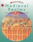 Znovuobjevování středověkých říší: Británie 1066-1500 - Re-discovering Medieval Realms: Britain 1066-1500