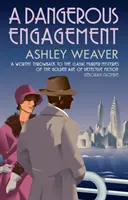 Nebezpečné zásnuby - Lesk a vraždy v prohibičním New Yorku (Weaver Ashley (Autor)) - Dangerous Engagement - Glamour and murder in Prohibition New York (Weaver Ashley (Author))