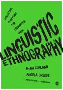 Lingvistická etnografie: Sbírání, analýza a prezentace dat - Linguistic Ethnography: Collecting, Analysing and Presenting Data