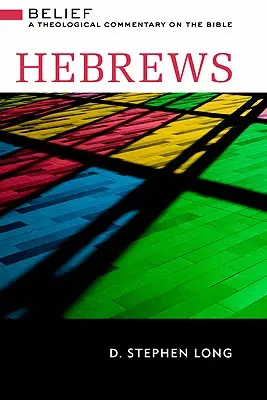 Židům: Víra: Teologický komentář k Bibli - Hebrews: Belief: A Theological Commentary on the Bible