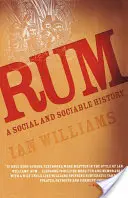 Rum: Společenské a sociální dějiny - Rum: A Social and Sociable History