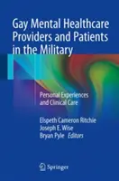 Homosexuální poskytovatelé duševní péče a pacienti v armádě: Osobní zkušenosti a klinická péče - Gay Mental Healthcare Providers and Patients in the Military: Personal Experiences and Clinical Care