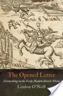 Otevřený dopis: Síťování v raně novověkém britském světě - The Opened Letter: Networking in the Early Modern British World