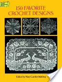 150 oblíbených háčkovaných vzorů - 150 Favorite Crochet Designs