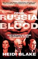Z Ruska krví - Putinova nelítostná vražedná kampaň a tajná válka proti Západu - From Russia with Blood - Putin'S Ruthless Killing Campaign and Secret War on the West