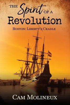 Duch revoluce: Boston: Duch svobody: kolébka svobody - The Spirit of a Revolution: Boston: Liberty's Cradle